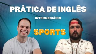 PODCAST EM INGLÊS  NÍVEL INTERMEDIÁRIO ESPORTES [upl. by Lisbeth]