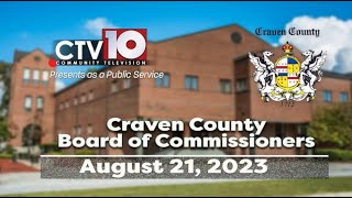 Craven County Board of Commissioners Regular Meeting  August 21 2023 [upl. by Seibold298]