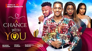 A CHANCE WITH YOU New Movie Eronini Osinachi Shaznay Okawa Elochukwu Godwin 2024 Nollywood Movie [upl. by Htieh629]