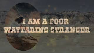 Trace Adkins  Wayfaring Stranger Lyrics [upl. by Nadoj]