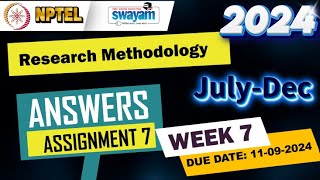 Research MethodologyWeek7Quiz 7Assignment 7  NPTEL  Swayam  JulyDec 2024 nptel [upl. by Eniamej148]