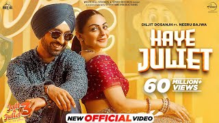 HAYE JULIET DILJIT DOSANJH  JAANI  NEERU BAJWA LATEST PUNJABI SONGS 2024 NEW PUNJABI SONGS 2024 [upl. by Anaj187]