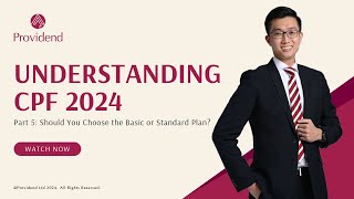 Understanding CPF 2024 Part 5 Should You Choose the Basic or Standard Plan [upl. by Kremer619]