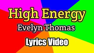 High Energy  Evelyn Thomas Lyrics Video [upl. by Nivaj]