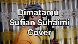 Dimatamu  Sufian Suhaimi Cover [upl. by Ng]