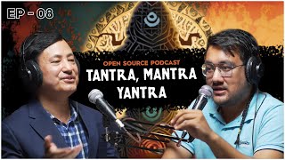 TANTRA MANTRA AND YANTRA  OPEN SOURCE PODCAST  UTTAM BAJRACHARYA  MADHU KHADKA [upl. by Jolyn]