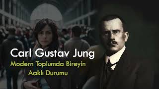 Modern Toplumda Bireyin Acıklı Durumu Carl Gustav Jung Sesli Kitappsikoloji seslikitapdinle [upl. by Enecnarf]