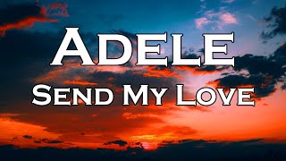 Adele – Send My Love To Your New Lover Lyrics [upl. by Demetria]