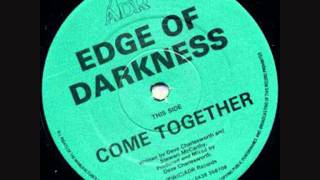 Edge Of Darkness  Come Together Original Mix [upl. by Web]