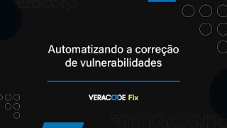 Automatizando a correção de Vulnerabilidades com Veracode FIX [upl. by Avenej]