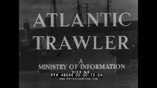 ATLANTIC TRAWLER BRITISH FISHING VESSELS IN WWII 48694 [upl. by Notnarb]