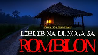 LIBLIB NA LUNGGA SA ROMBLON  ASWANG TRUE STORY [upl. by Cassaundra]