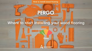 Where to start installing your wood flooring  Tutorial by Pergo [upl. by Patric397]