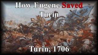 The Great Siege of Turin 1706  How Eugene Saved Italy [upl. by Idnib]