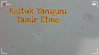 Koltuk Yanığı TamiriEn Basit [upl. by Temhem]