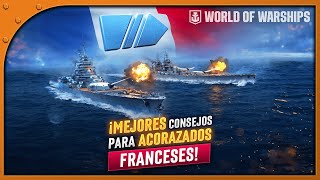 ¡SÉ RÁPIDO y FURIOSO con 5 INCREÍBLES CONSEJOS para los ACORAZADOS FRANCESES en WORLD OF WARSHIPS [upl. by Irac188]