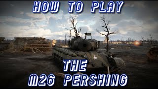 How to Play the M26 Pershing  War Thunder [upl. by Etessil]