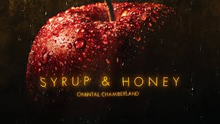 Chantal Chamberland  Syrup amp Honey [upl. by Yobybab319]