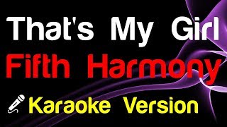 🎤 Fifth Harmony  Thats My Girl Karaoke  King Of Karaoke [upl. by Idnew]