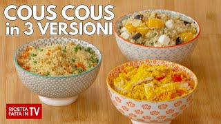 COUS COUS IN 3 VERSIONI di Benedetta Rossi  Ricetta TV Fatto in Casa per Voi [upl. by Baese]