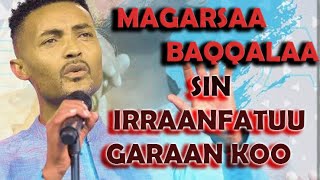 Magarsaa Baqqalaa quotSin Irraanfatuu Garaan kooquot magarsa Bekele old song [upl. by Curtis678]