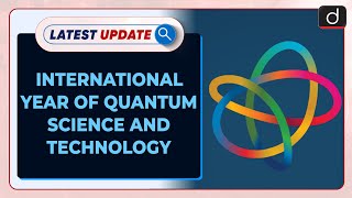 International Year of Quantum Science and Technology UN International Year  Latest Update  Drisht [upl. by Alo]