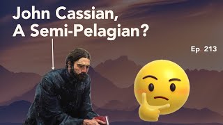 John Cassian Not a SemiPelagian [upl. by Xuerd]