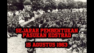 ASLI  SEJARAH PEMBENTUKAN PASUKAN KOSTRAD TAHUN 1963 [upl. by Idet]