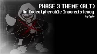 Undertale Last Breath REMAKE OST  PHASE 3 THEME ALT  An Indecipherable Inconsistency [upl. by Langham]