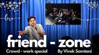 Friendzone  Stand Up Comedy by Vivek Samtani [upl. by Laroc]