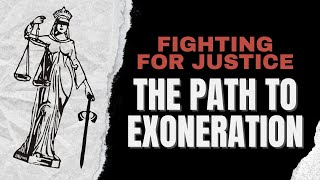 Fighting for Justice The Path to Exoneration [upl. by Dolley442]