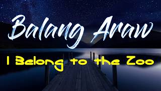 Balang Araw Lyrics  I Belong to the Zoo Song and Lyrics Video [upl. by Repsihw]