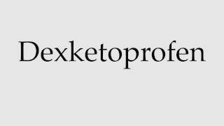 How to Pronounce Dexketoprofen [upl. by Gnivre120]