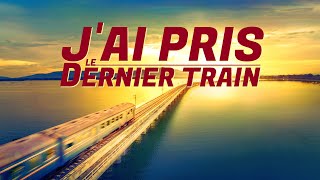 Film chrétien en français HD « Jai pris le dernier Train » Accueillir le retour du Seigneur Jésus [upl. by Ibot193]