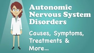 Autonomic Nervous System Disorders  Causes Symptoms Treatments amp More… [upl. by Wadell]