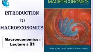 Introduction to Macroeconomics  Macroeconomics Lecture  01 [upl. by Rehptsirhc]