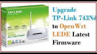 upgrade OpenWRT LEDE to TP Link 743ND V2 [upl. by Airaet]