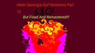 Hater Gamings Oof Variations Part 12 Fixed And Remastered [upl. by Anikehs167]