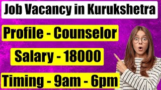 Counselor job in Kurukshetra  Job in kurukshetra  girls job in kurukshetra [upl. by Martinelli]