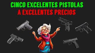 5 Excelentes Pistolas a Excelentes Precios [upl. by Waddington]