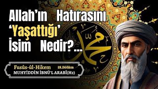 Allahın Hatırasını Yaşattığı İsim Nedir  Muhyiddin İbnül Arabi Sesli Kitap [upl. by Golliner188]