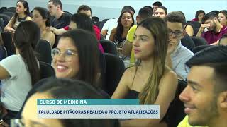 FACULDADE PITÃGORAS REALIZA O PROJETO ATUALIZAÃ‡Ã•ES CURSO DE MEDICINA [upl. by Eibocaj177]