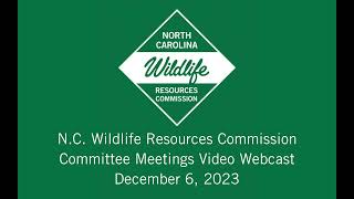 NCWRC Committee Meetings Webcast  December 6 2023 [upl. by Anitel]