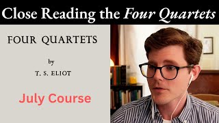 Reading TS Eliots Four Quartets  Reading Group July 2024 [upl. by Bryna]