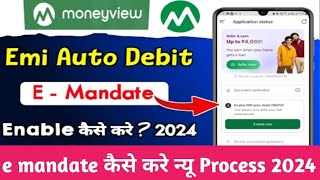 E mandate Registration kaise kare Money View app  Instant loan kaise le 2024 [upl. by Windsor]