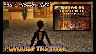 Playable TR5 Title  Laras Mansion ABC  Tomb Raider Chronicles Short [upl. by Enalahs]