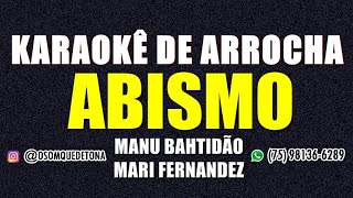 KARAOKÊ DE ARROCHA  ABISMO MANU BAHTIDÃO E MARI FERNANDEZ [upl. by Fredela]