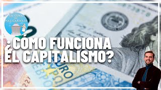 Así funciona el CAPITALISMO o la ECONOMÍA DE MERCADO 💵💵 [upl. by Nosneh]