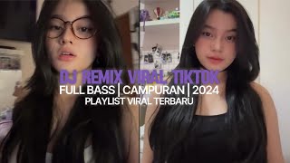 DJ REMIX RIMEX CAMPURAN FULL BASS VIRAL TIKTOK 2024  PLAYLIST TERBARU JEDAG JEDUG 🎶 [upl. by Zashin757]