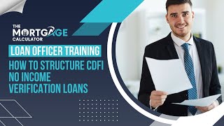 Loan Officer Training  How to Structure CDFI No Income Verification Loans [upl. by Newkirk]